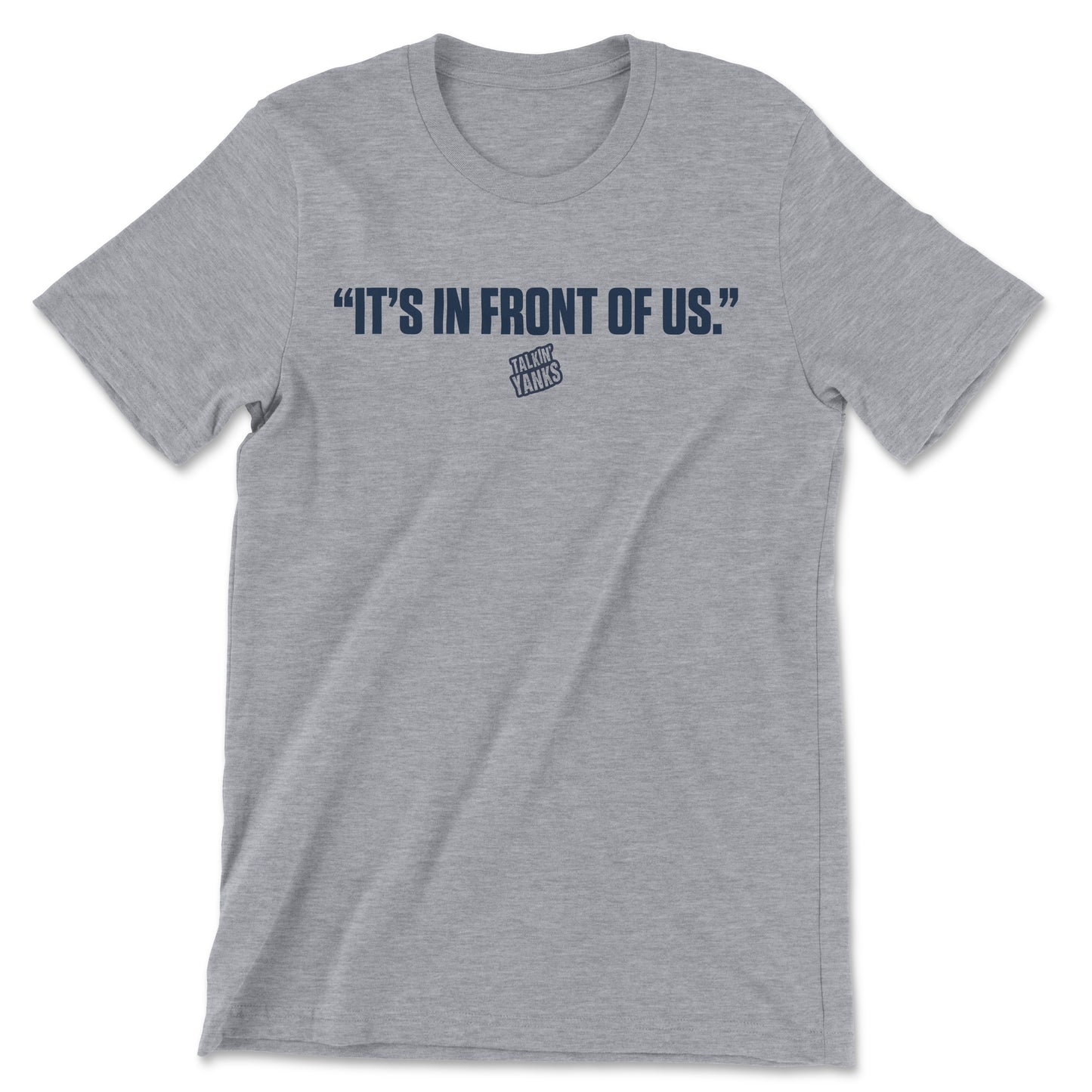 It's In Front Of Us | T-Shirt