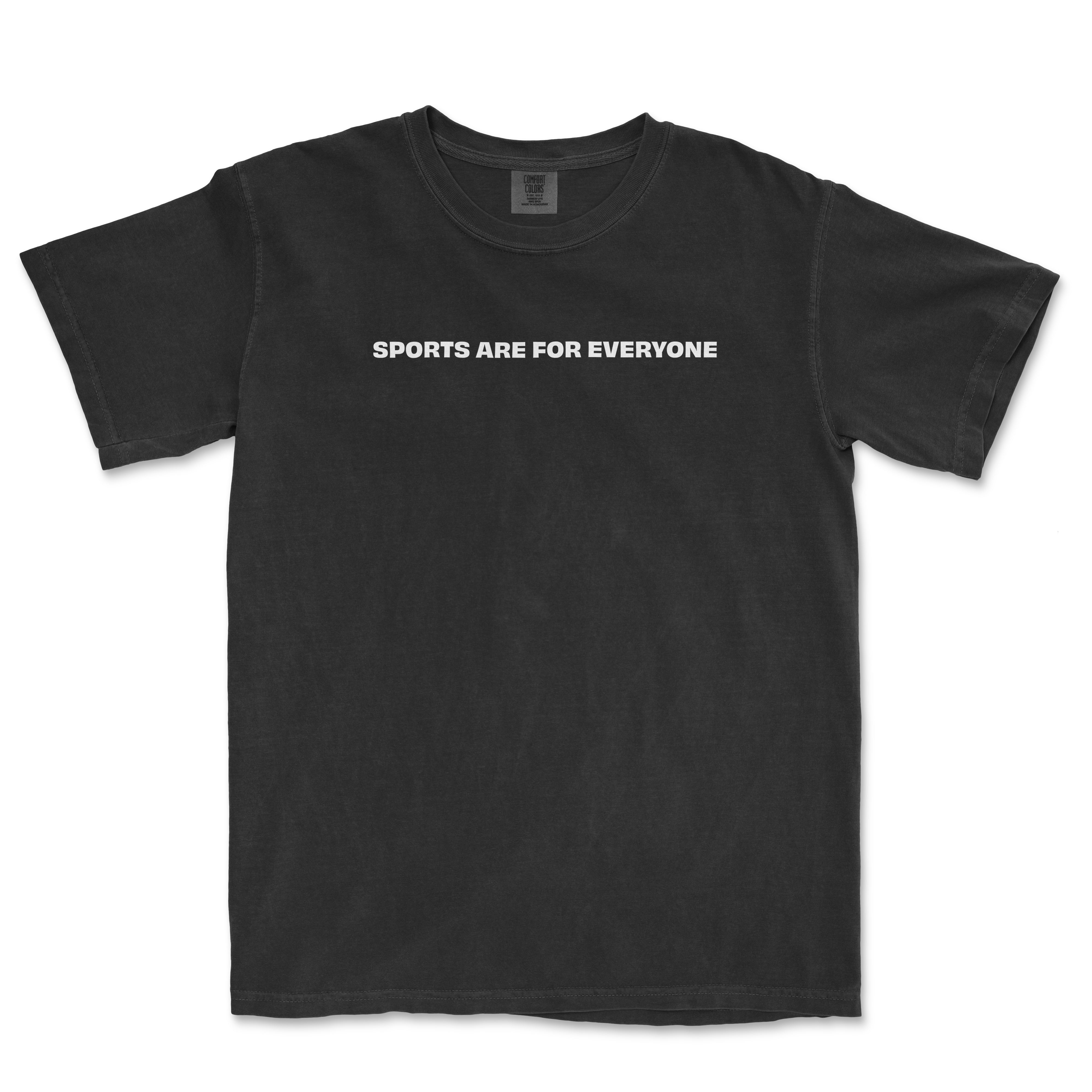 Black T-shirt with the slogan "SPORTS ARE FOR EVERYONE" printed in white across the chest, promoting inclusivity in sports.