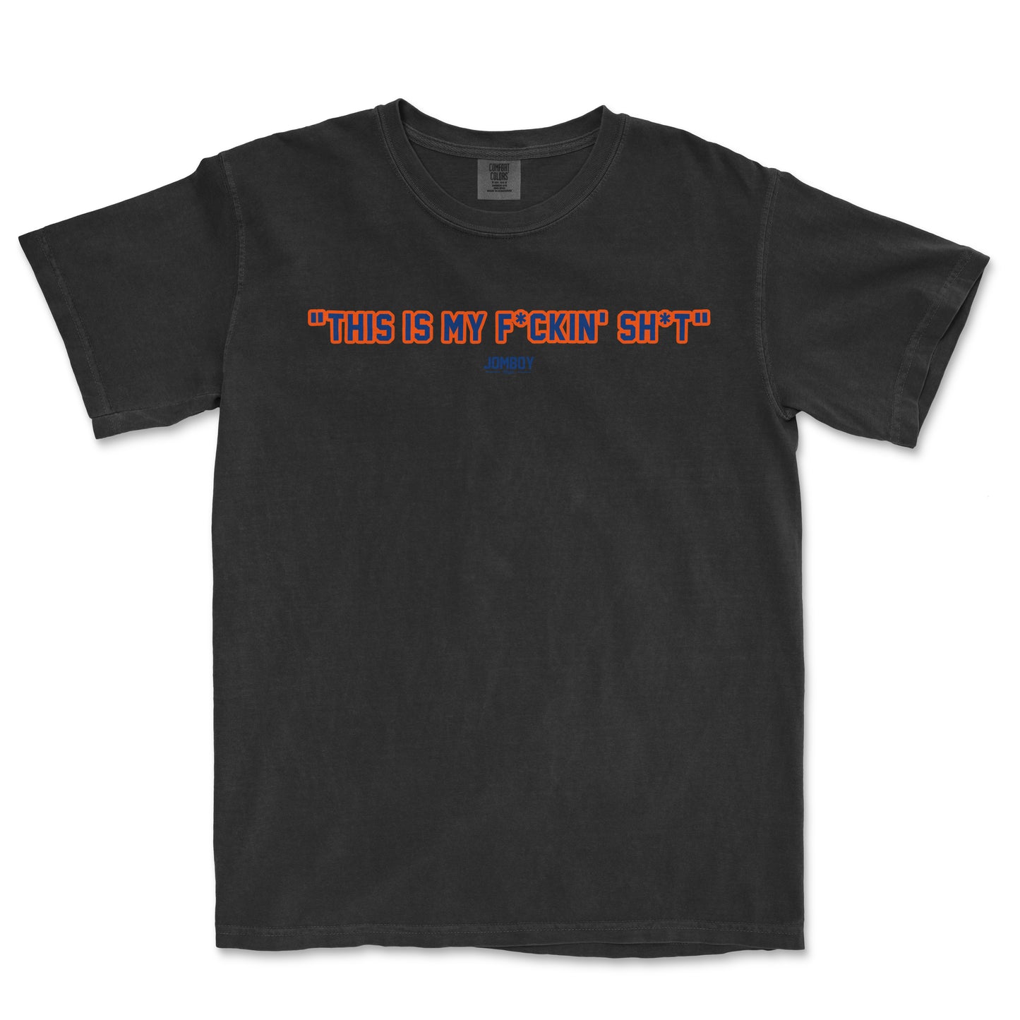 Black T-shirt with orange and blue text reading "THIS IS MY F*CKIN' SH*T" and a small blue "JOMBOY" logo underneath.