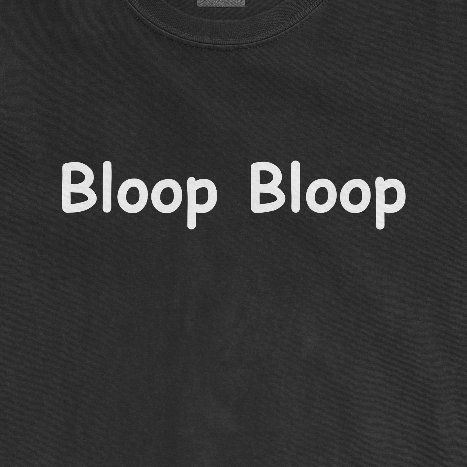 Black Comfort Colors T-shirt with white "Bloop Bloop" text printed across the front.