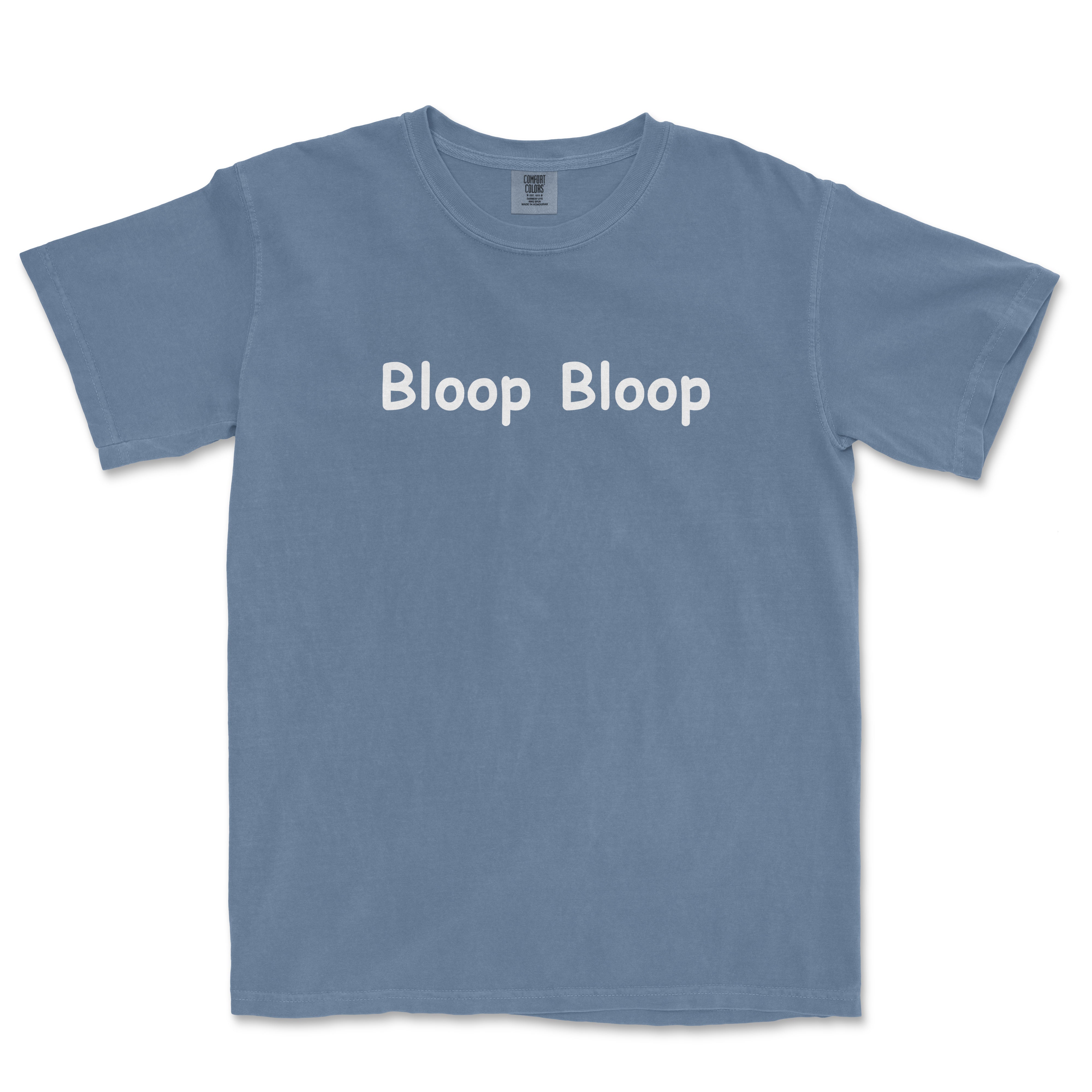Blue Comfort Colors T-shirt with "Bloop Bloop" text printed in white across the front.