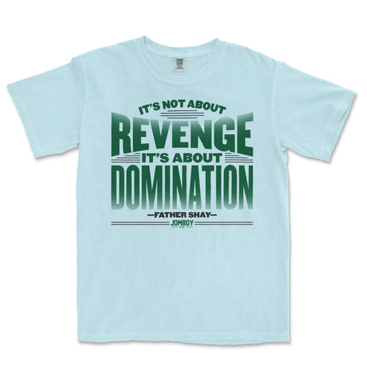 Not Revenge, But Domination | COMFORT COLORS® VINTAGE TEE
