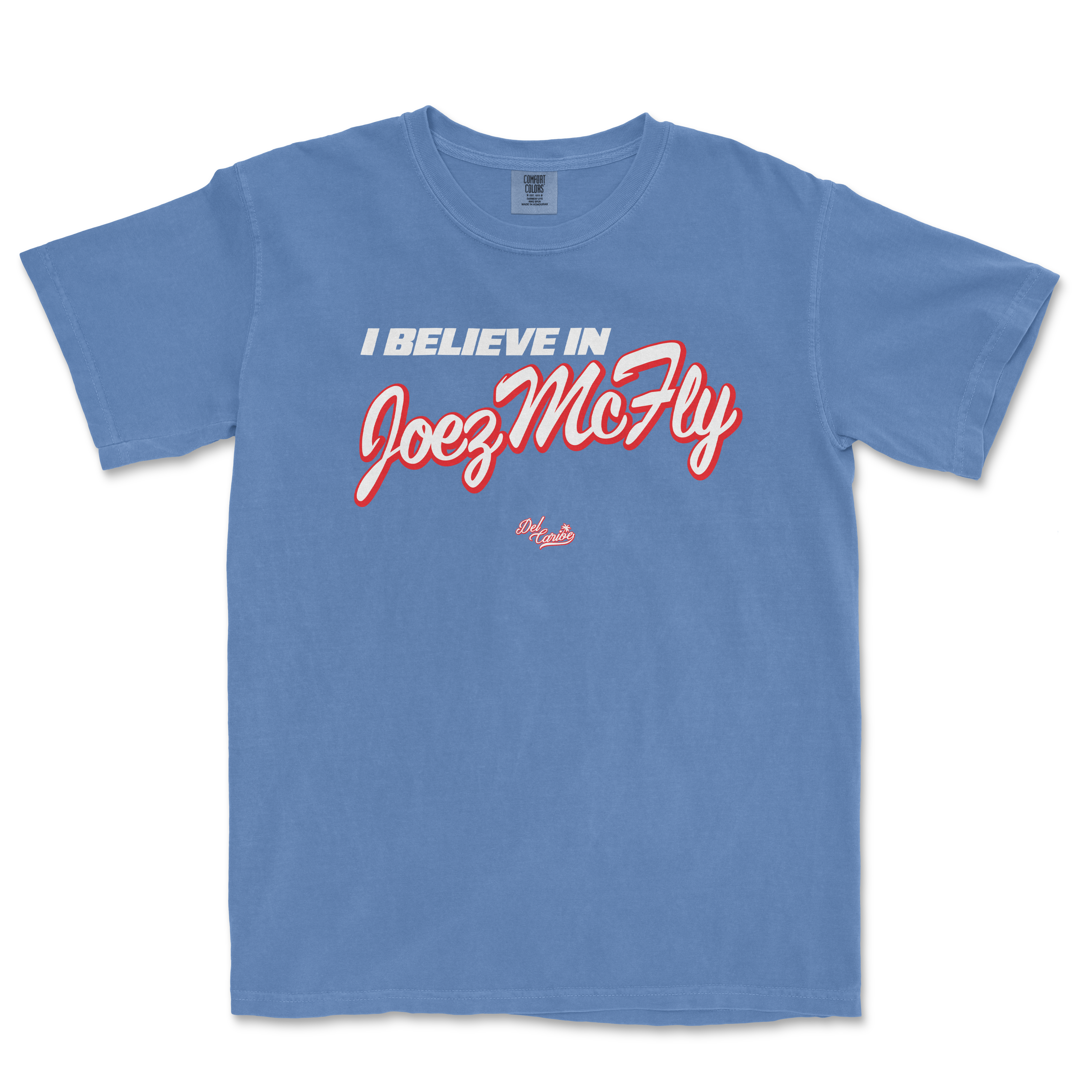 I BELIEVE IN JOEZ MCFLY | Del Caribe
