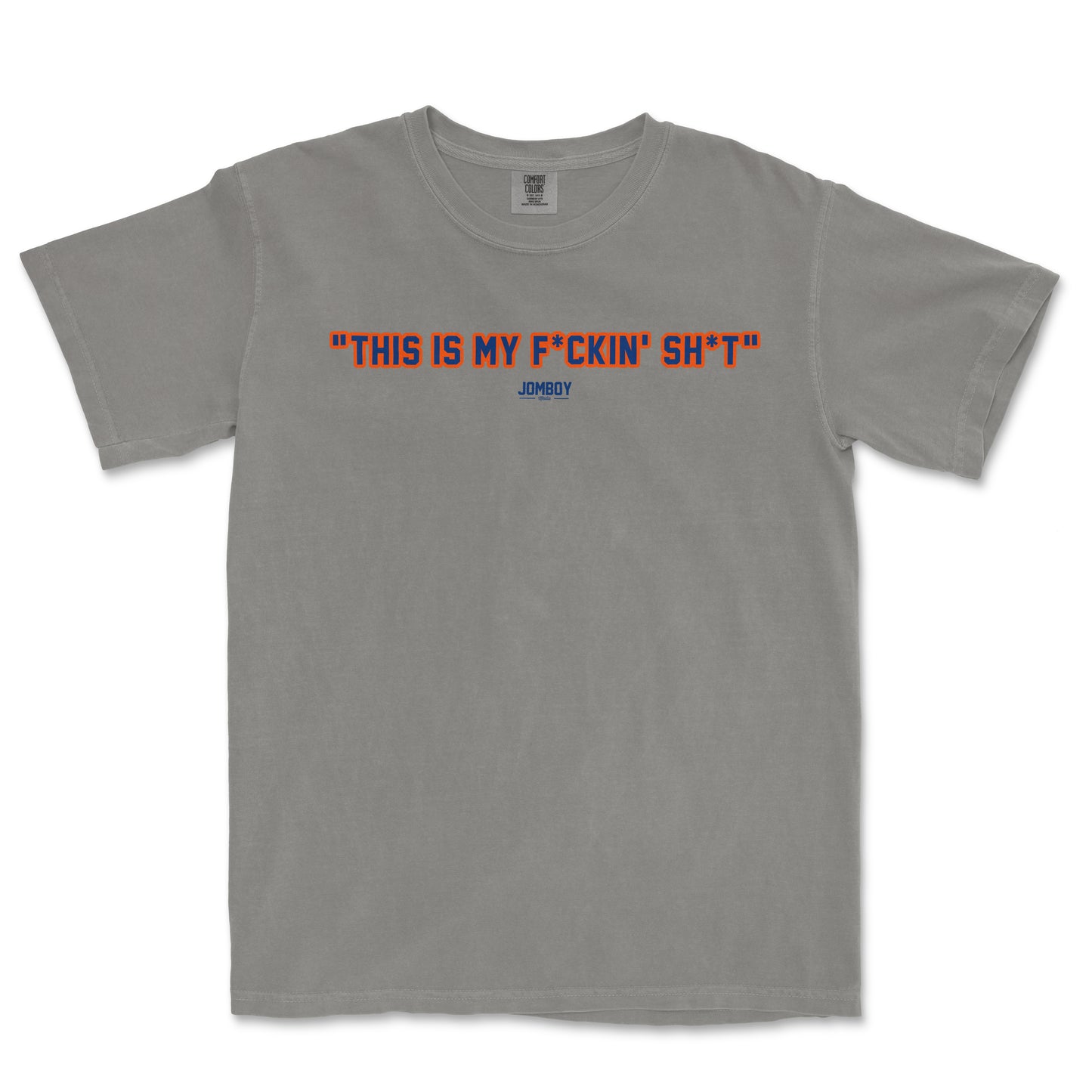 Gray T-shirt with bold orange and blue text that reads "THIS IS MY F*CKIN' SH*T" and a small blue "JOMBOY" logo underneath.