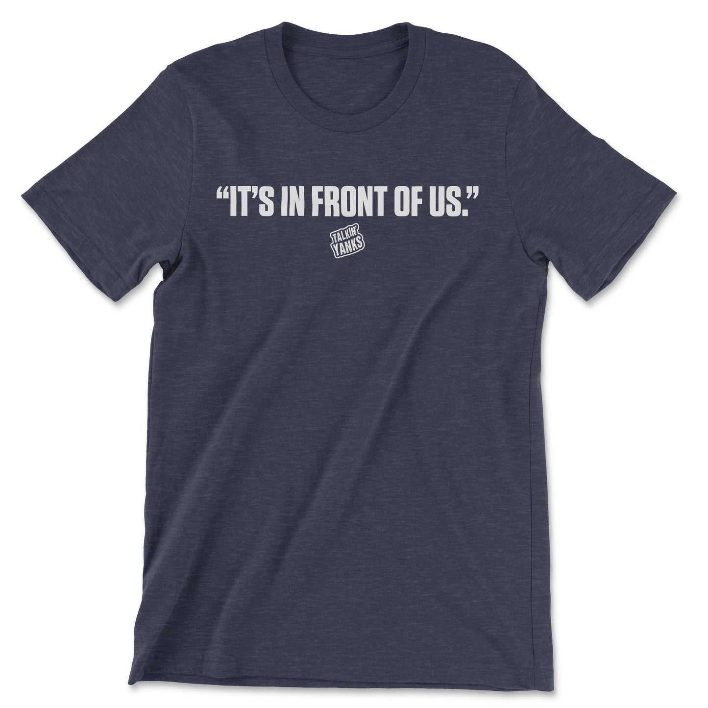 It's In Front Of Us | T-Shirt