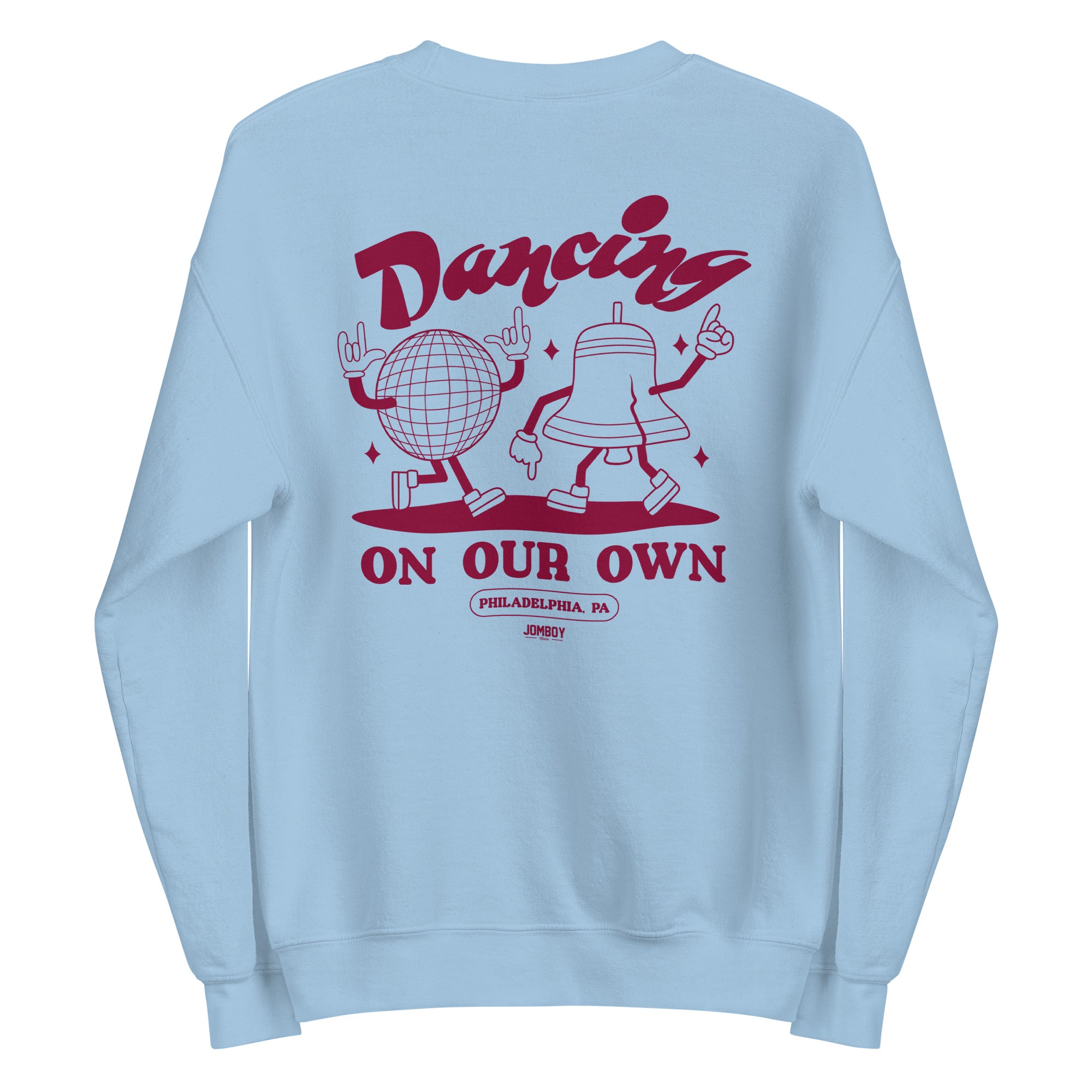 Light blue crewneck sweatshirt featuring cartoon dancing characters, "Dancing in Philly" text, and "On Our Own" slogan in maroon.