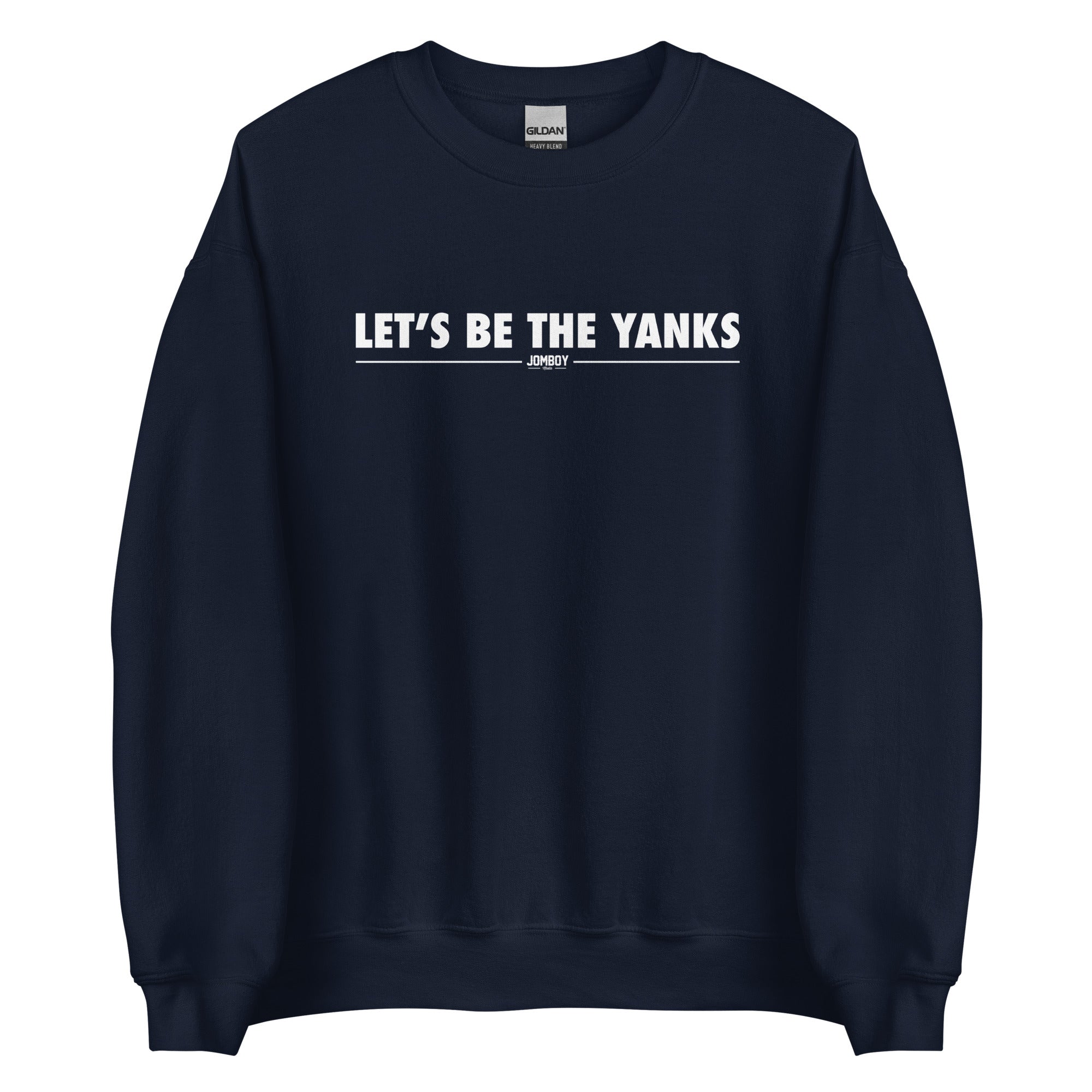 Navy crewneck sweatshirt with white text that reads "Let's Be The Yanks" and "Jomboy" underneath, casual and comfortable style.