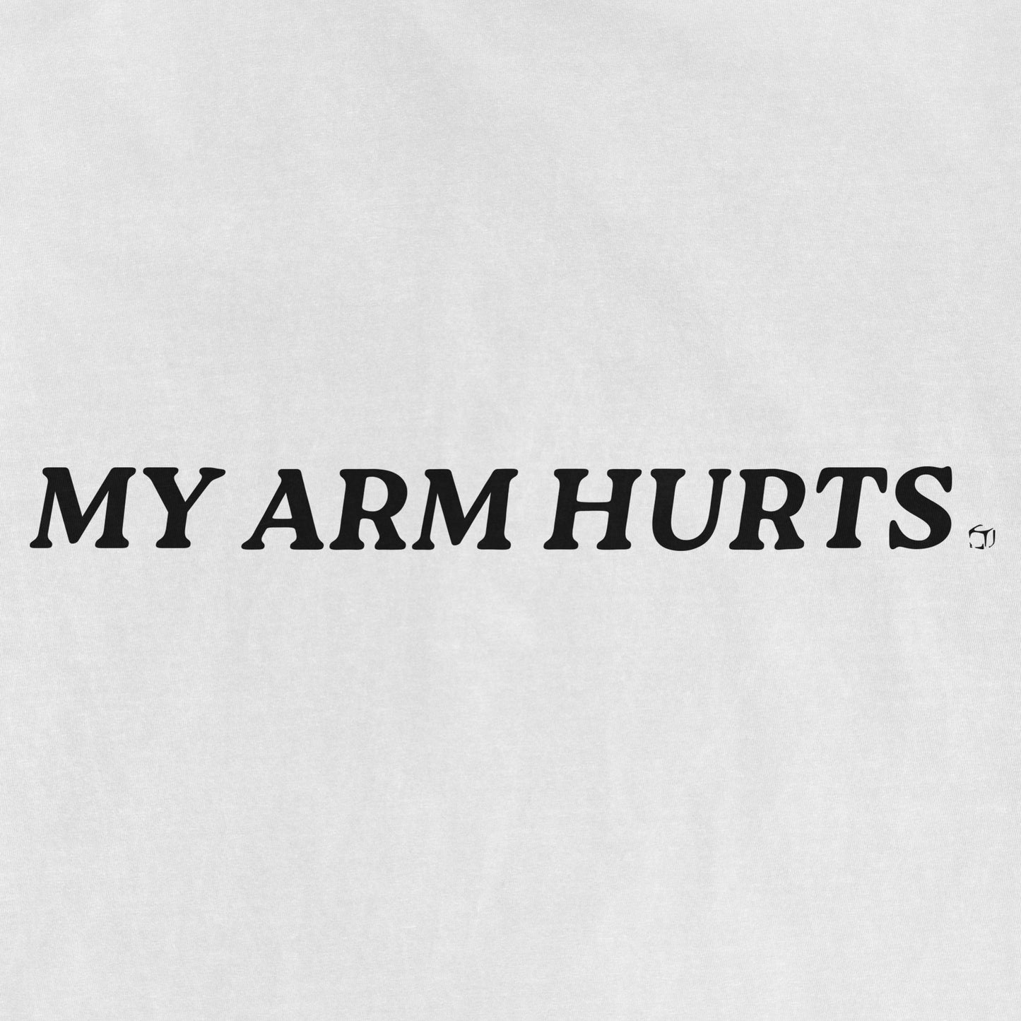 My Arm Hurts | Comfort Colors® Vintage Tee
