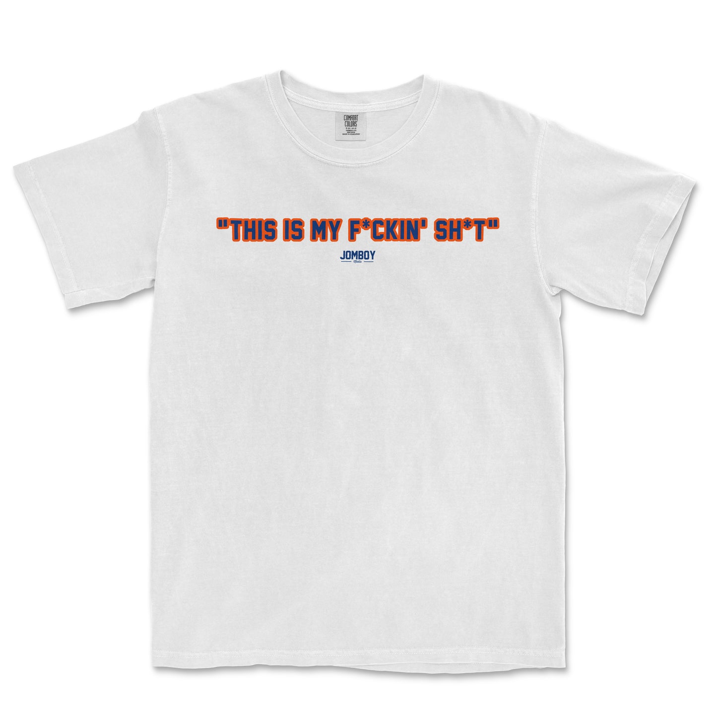 White T-shirt with bold orange and blue text that reads "THIS IS MY F*CKIN' SH*T" and a small "JOMBOY" logo below.