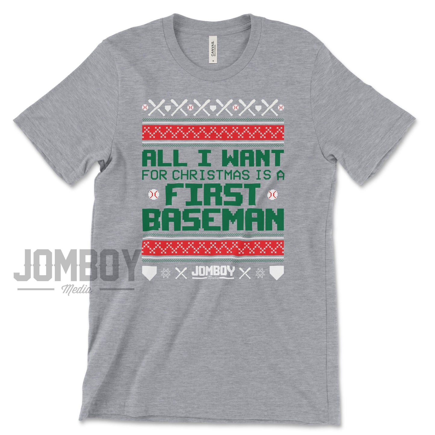 All I Want For Christmas Is A First Baseman | T-Shirt - Jomboy Media