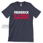 Frederick! | T-Shirt - Jomboy Media