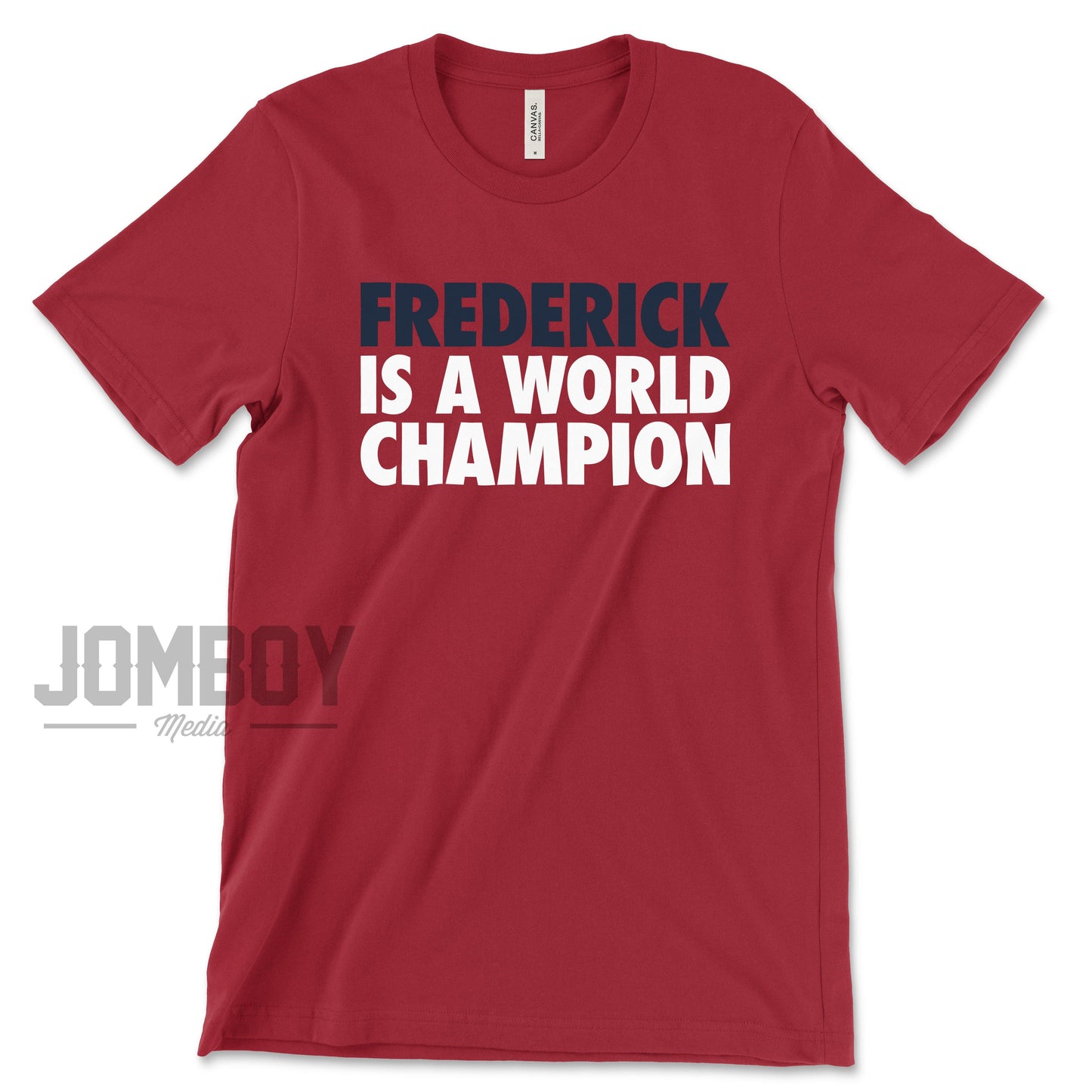 Frederick! | T-Shirt - Jomboy Media