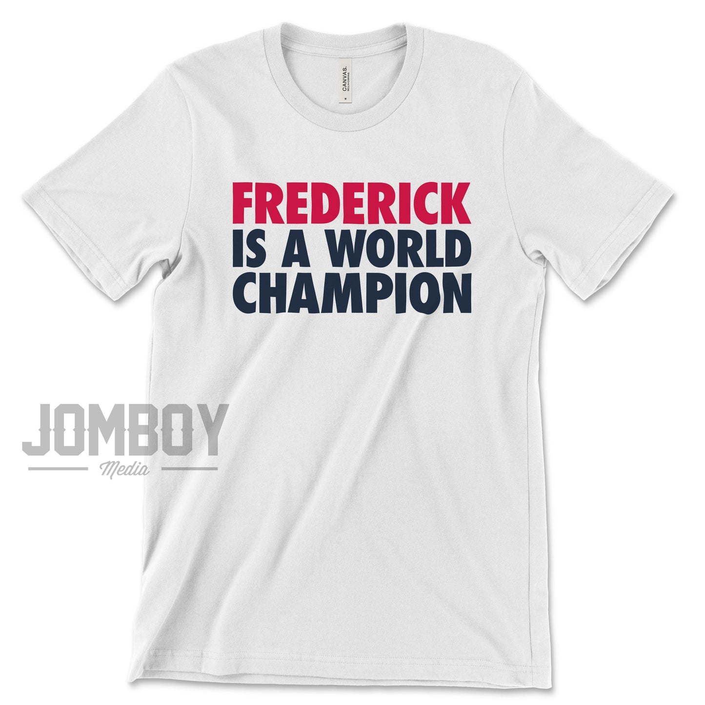 Frederick! | T-Shirt - Jomboy Media