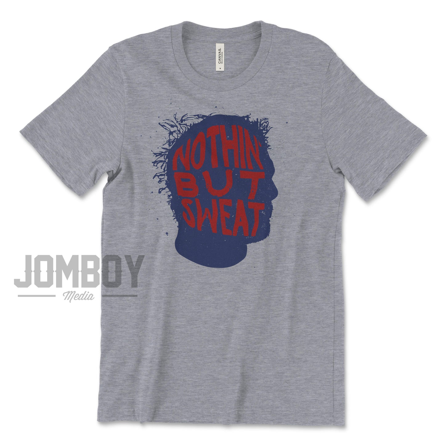 Nothin' But Sweat | T-Shirt - Jomboy Media