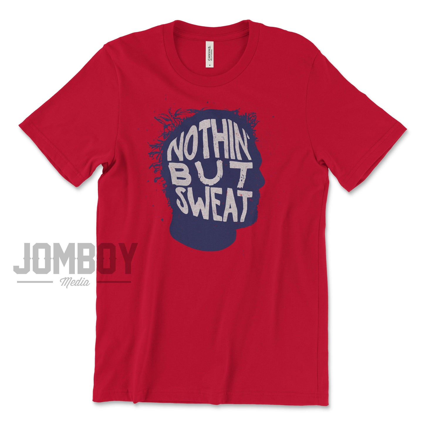 Nothin' But Sweat | T-Shirt - Jomboy Media