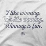 I Like Winning. | T-Shirt - Jomboy Media