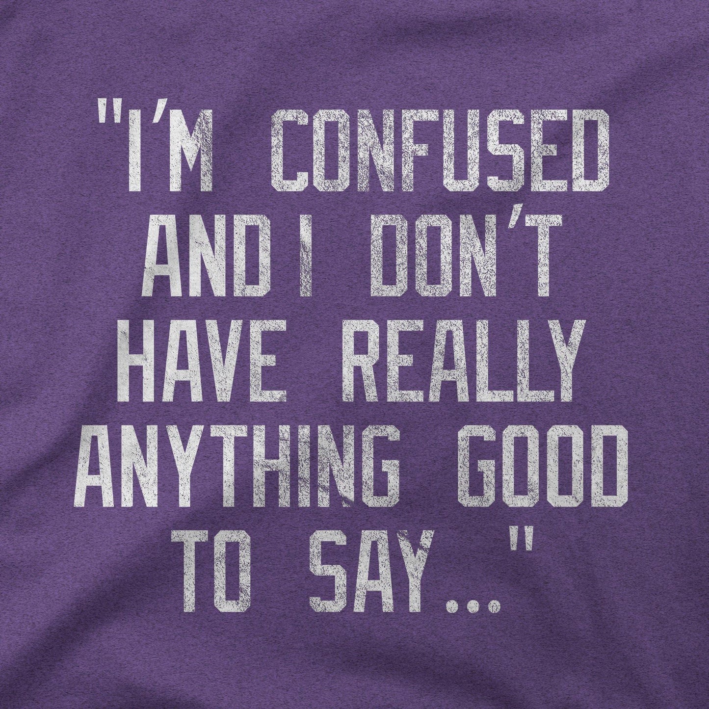 I'm Confused | T-Shirt - Jomboy Media