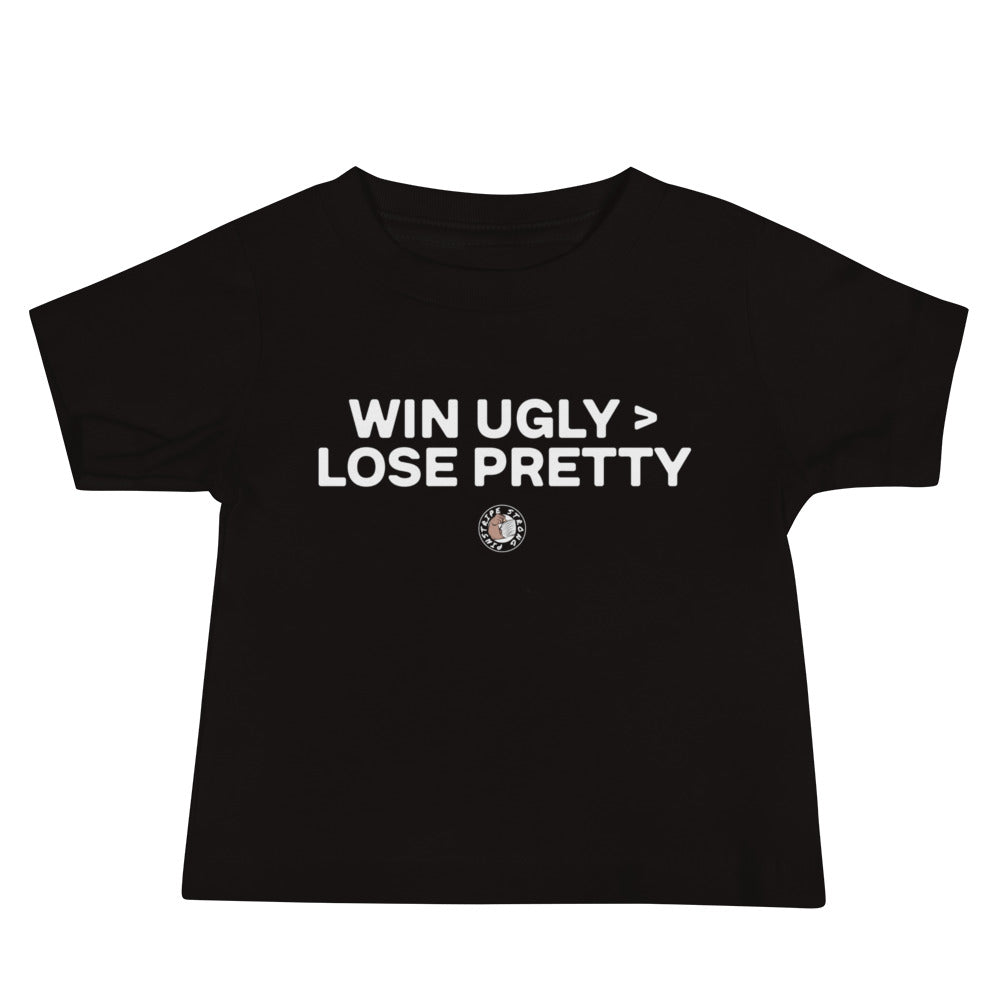 Win Ugly > Lose Pretty | Baby Tee