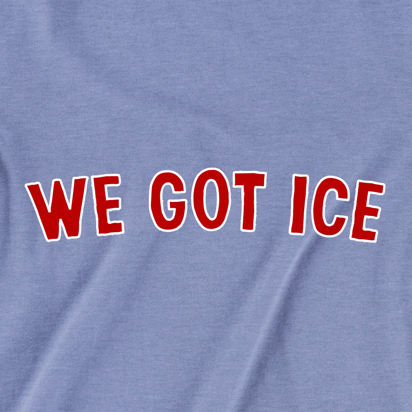 We Got Ice Team Shirt | T-Shirt