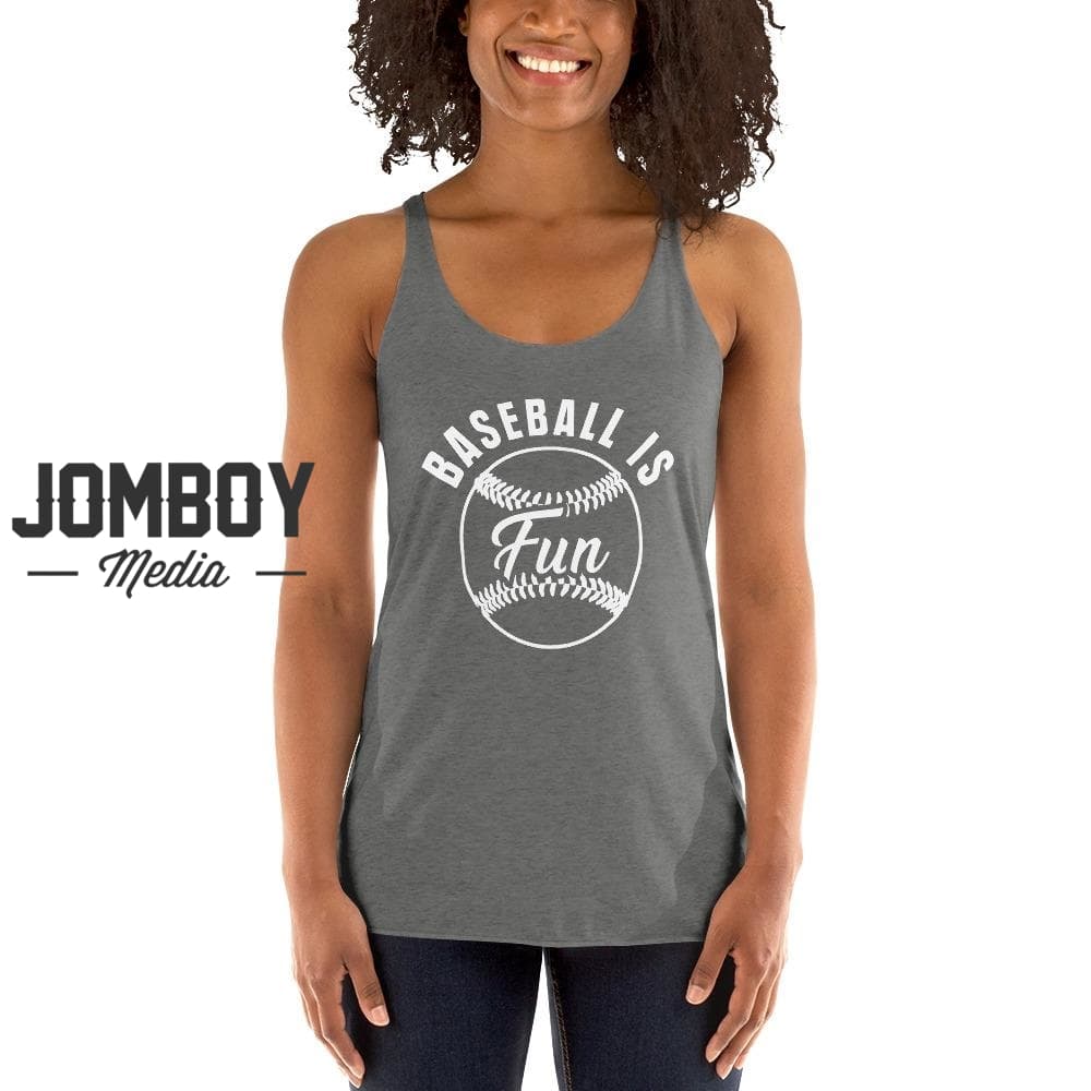 Baseball Is Fun | Women's Tank - Jomboy Media