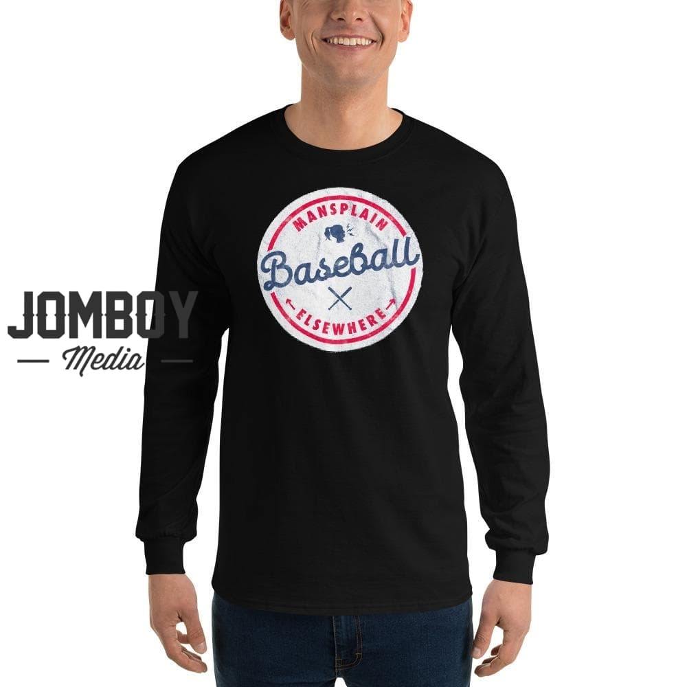 Mansplain Baseball Elsewhere | Long Sleeve Shirt - Jomboy Media