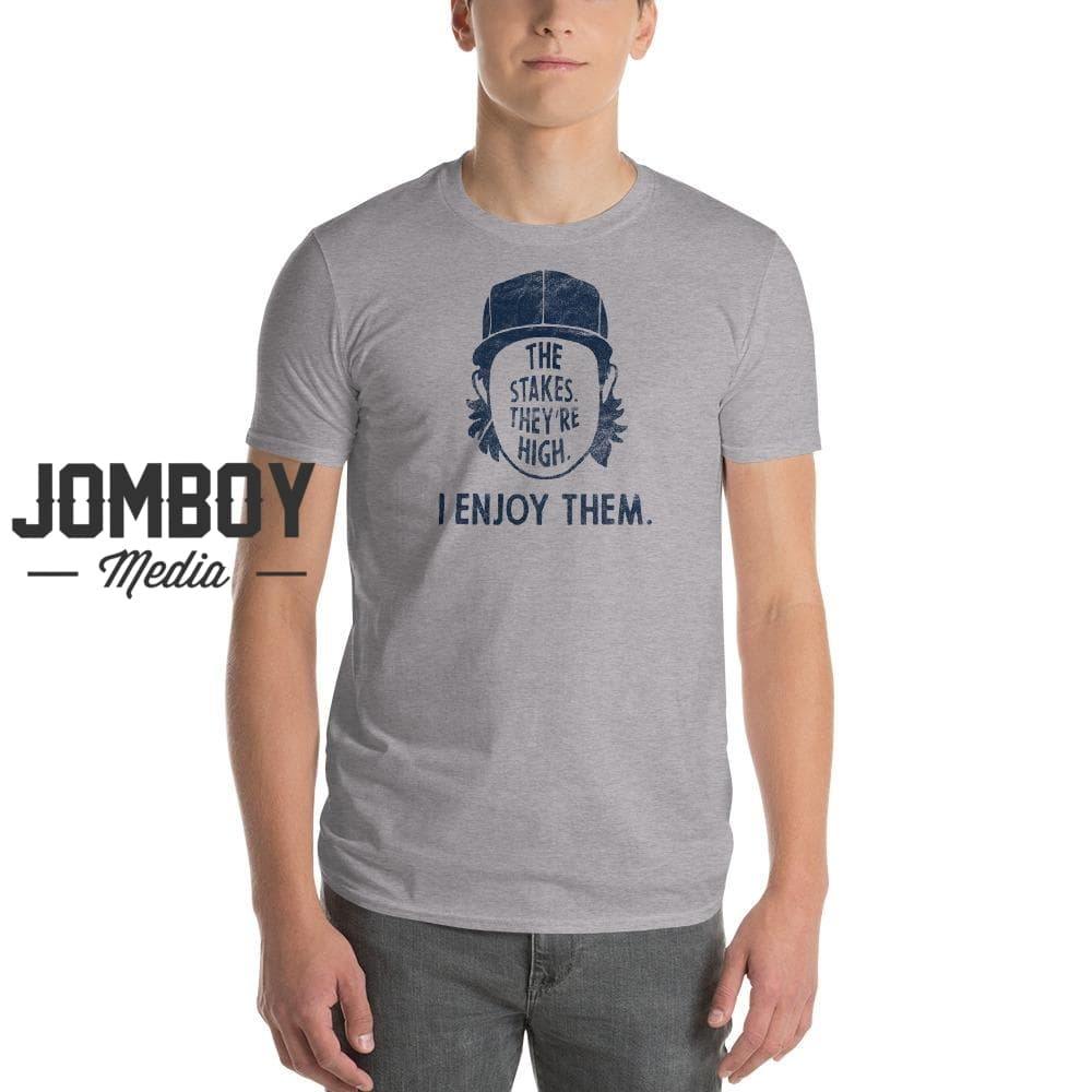 The Stakes They're High | T-Shirt - Jomboy Media