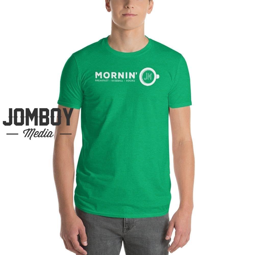 Mornin' | T-Shirt 2 - Jomboy Media
