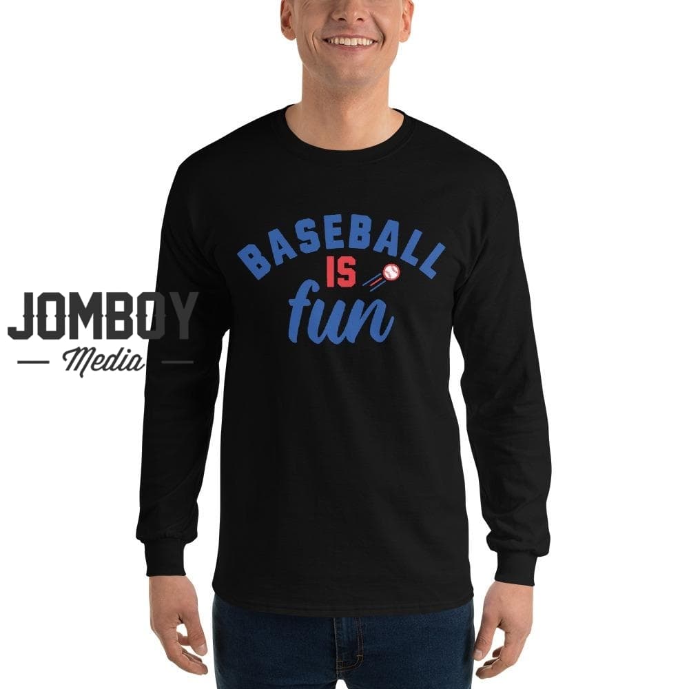 Baseball Is Fun | Long Sleeve Shirt 3 - Jomboy Media