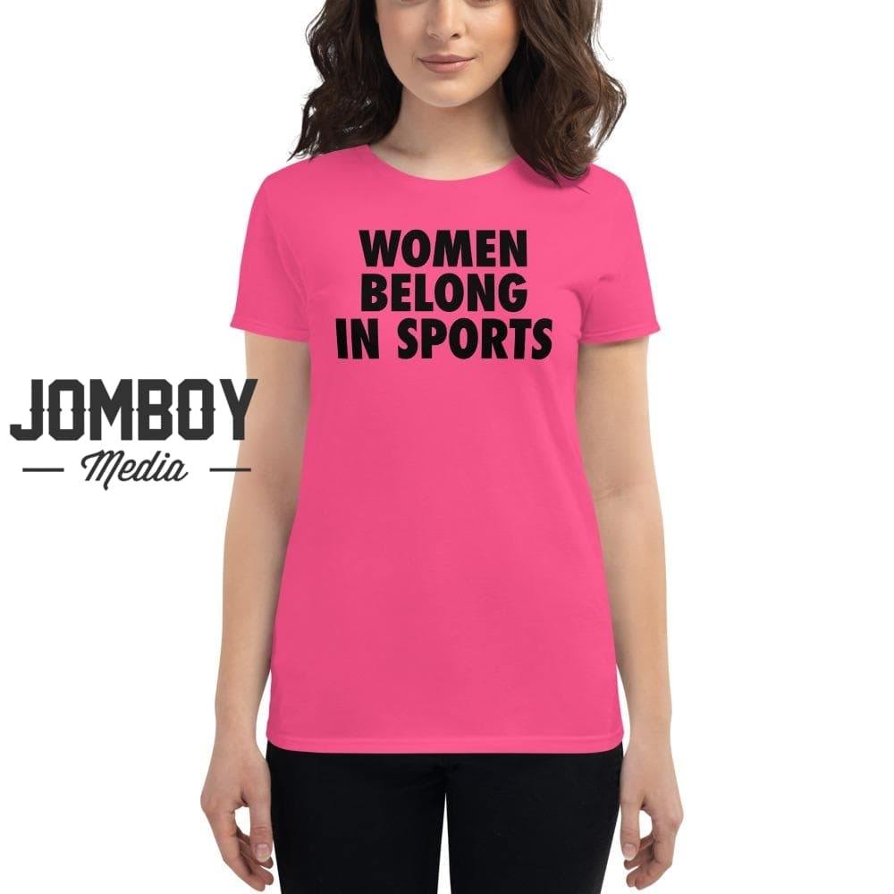 Women Belong In Sports | Women's T-Shirt - Jomboy Media