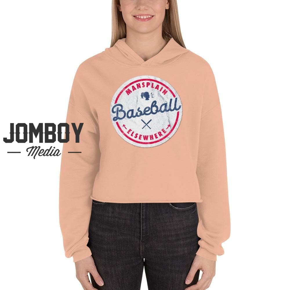 Mansplain Baseball Elsewhere | Crop Hoodie - Jomboy Media