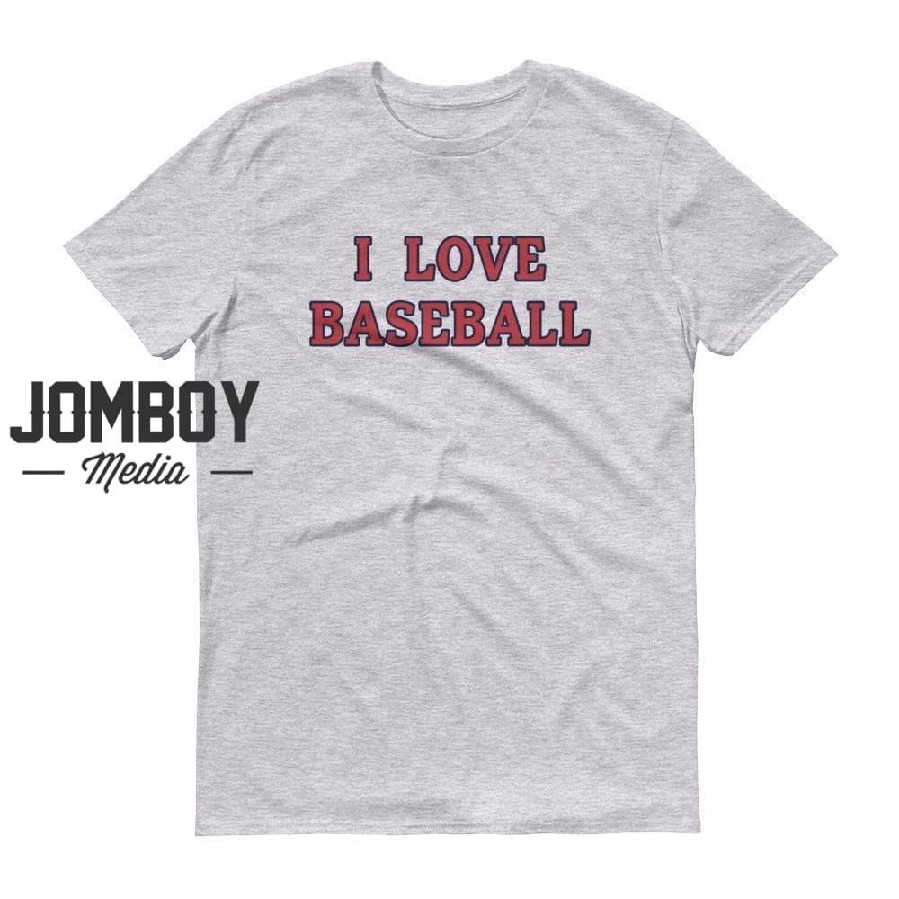 I Love Baseball | Red Sox | T-Shirt - Jomboy Media