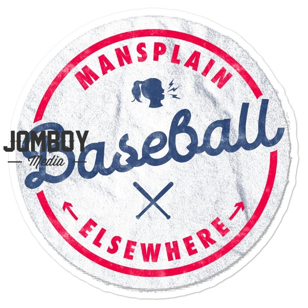Mansplain Baseball Elsewhere | Sticker - Jomboy Media