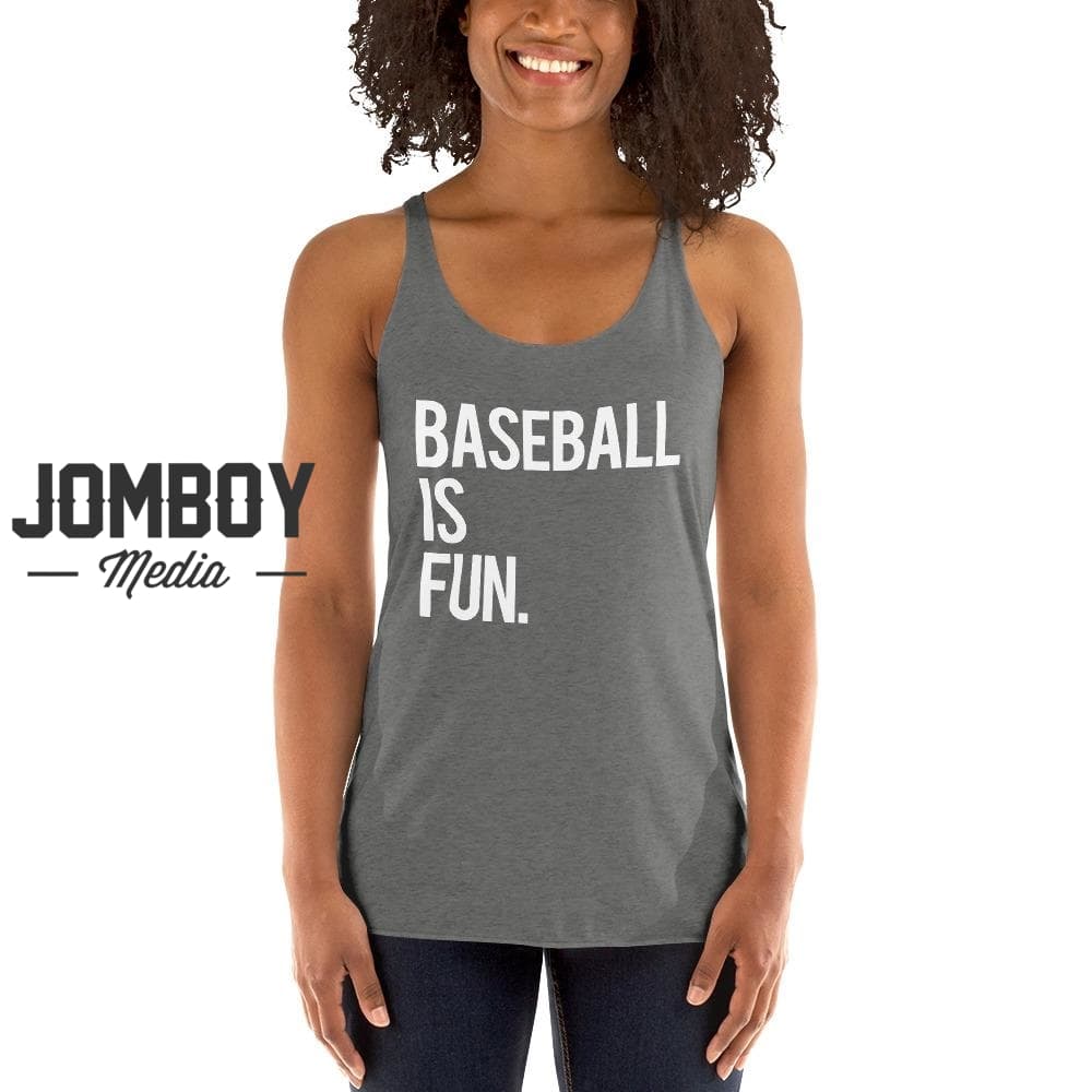 Baseball Is Fun | Women's Tank 4 - Jomboy Media