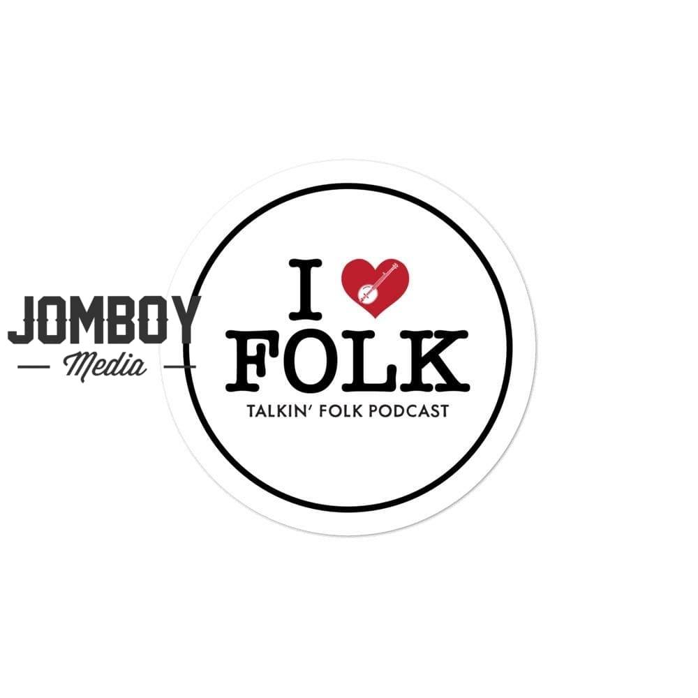 I Love Folk | Sticker - Jomboy Media