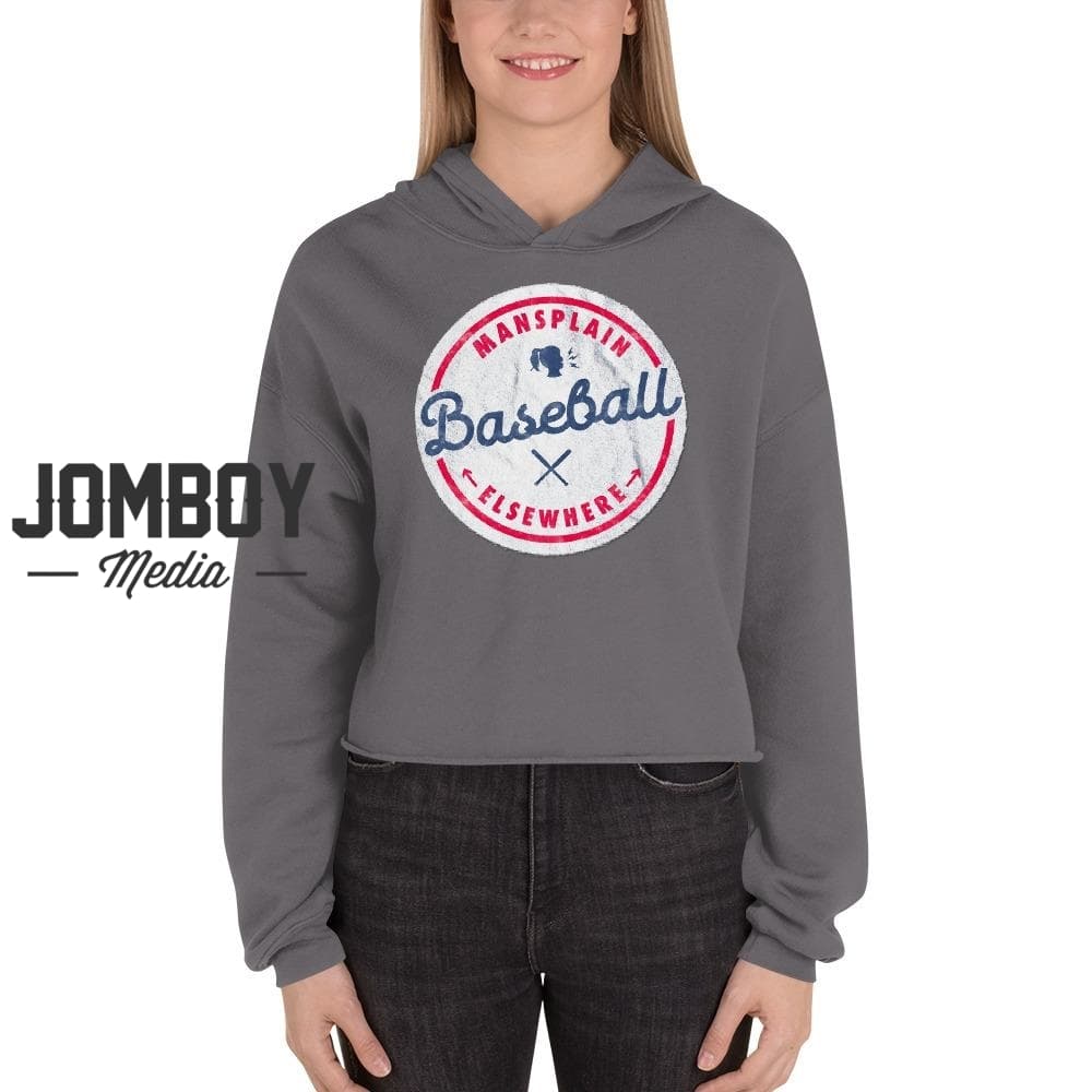 Mansplain Baseball Elsewhere | Crop Hoodie - Jomboy Media