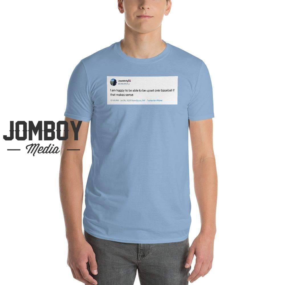 Happy To Be Upset | T-Shirt - Jomboy Media