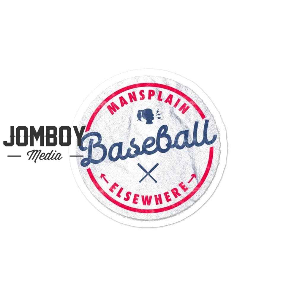 Mansplain Baseball Elsewhere | Sticker - Jomboy Media