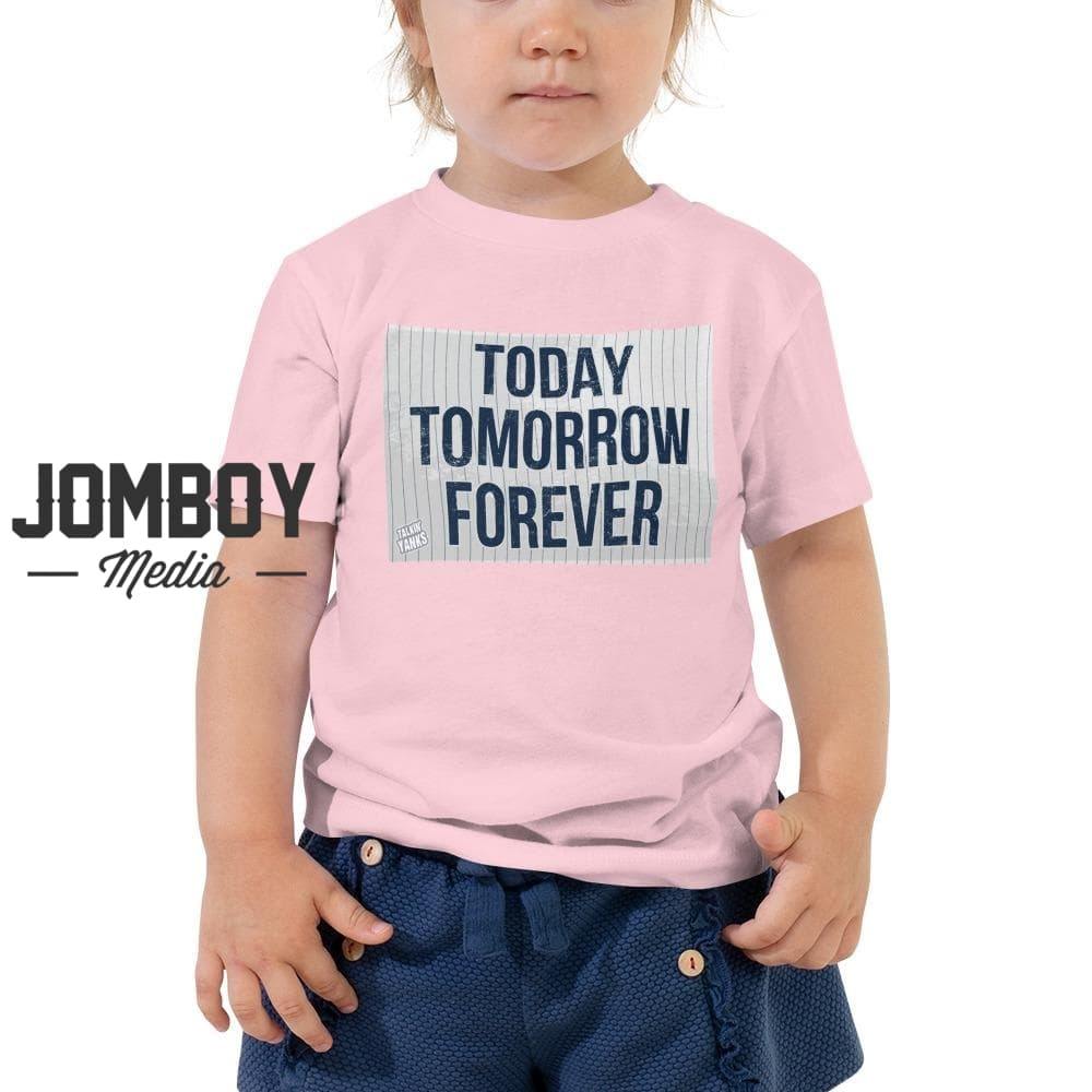 Today Tomorrow Forever | Toddler Tee - Jomboy Media