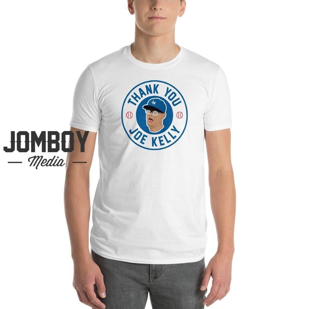 Thank You Joe Kelly | Baseball | T-Shirt | Los Angeles | Jomboy Media White / M