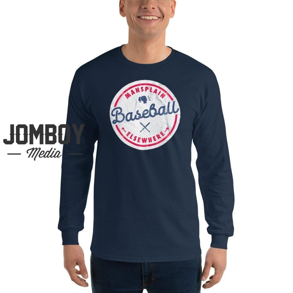 Mansplain Baseball Elsewhere | Long Sleeve Shirt - Jomboy Media