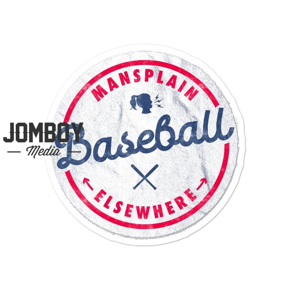 Mansplain Baseball Elsewhere | Sticker - Jomboy Media