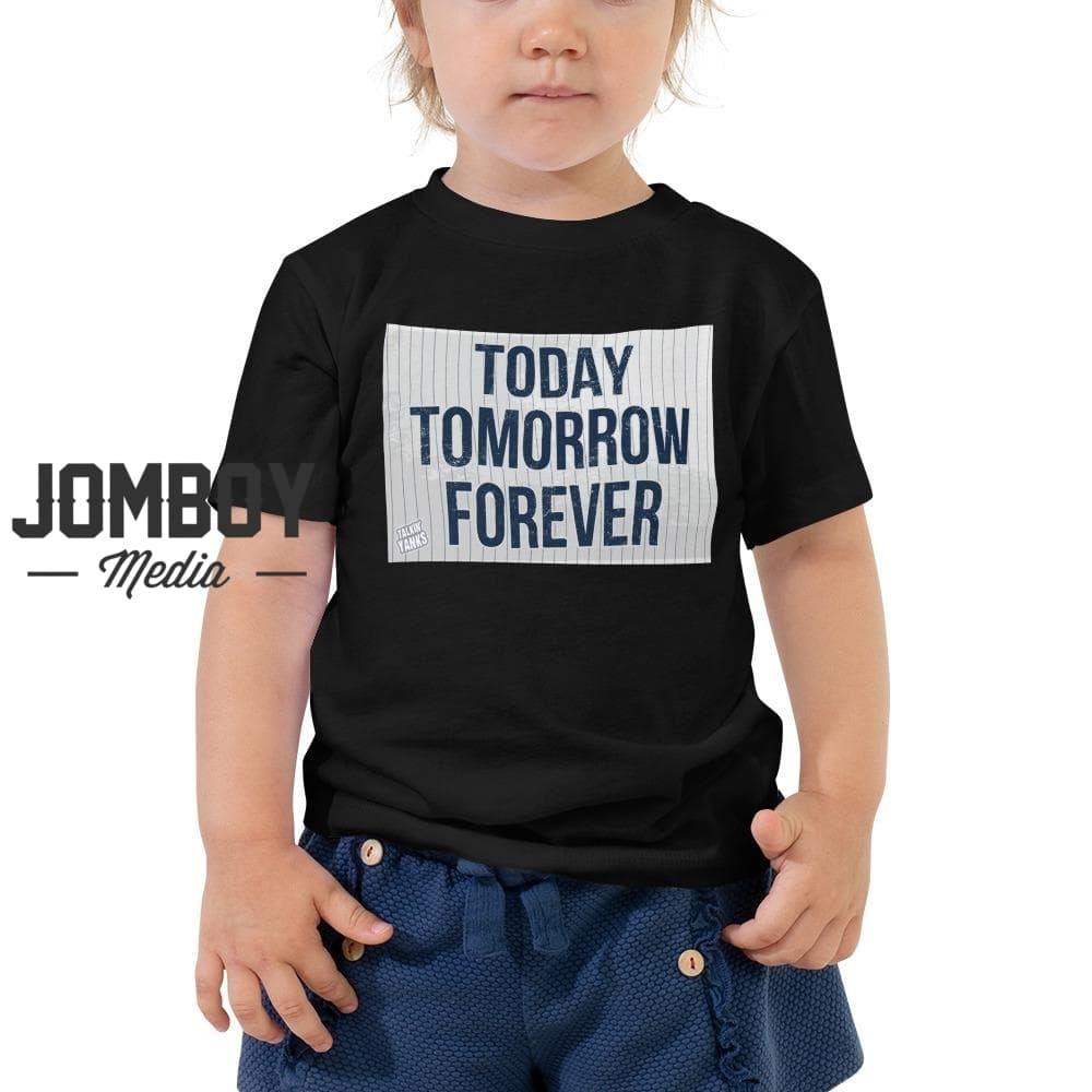 Today Tomorrow Forever | Toddler Tee - Jomboy Media
