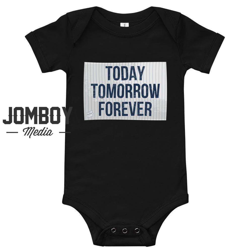 Today Tomorrow Forever | Baby Onesie - Jomboy Media