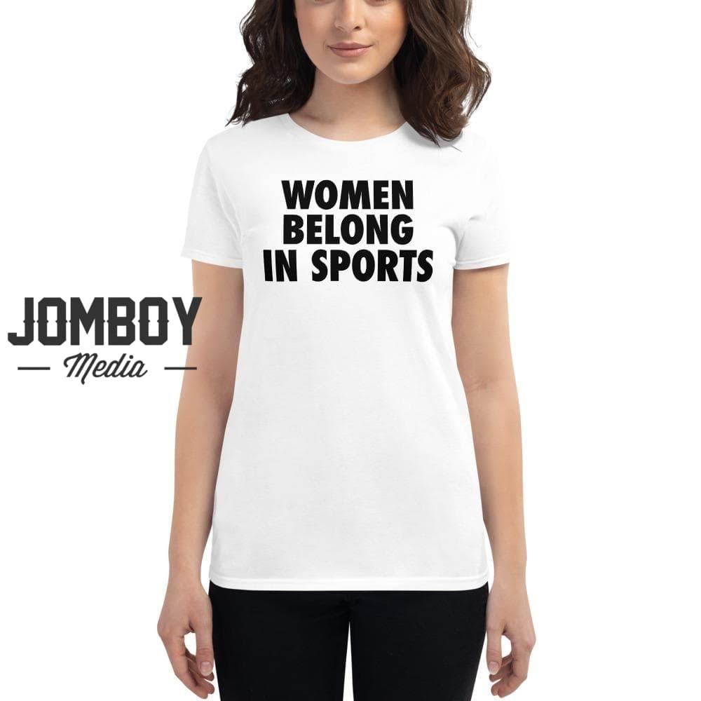 Women Belong In Sports | Women's T-Shirt - Jomboy Media