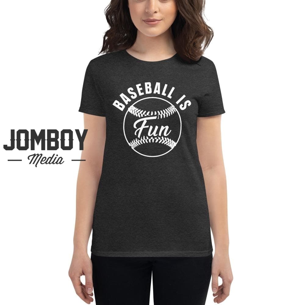 Baseball Is Fun | Women's T-Shirt - Jomboy Media