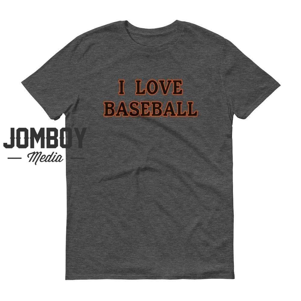 I Love Baseball | Orioles | T-Shirt - Jomboy Media