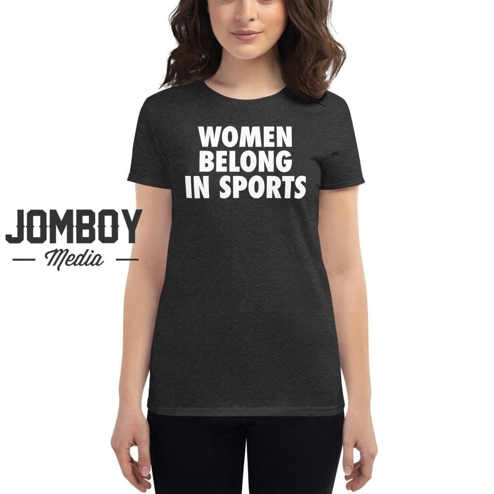Women Belong In Sports | Women's T-Shirt - Jomboy Media