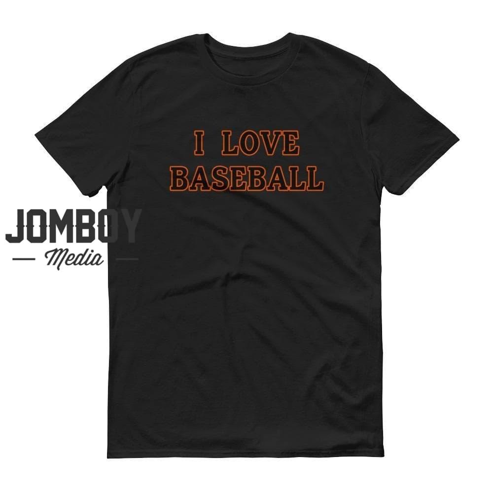 I Love Baseball | Orioles | T-Shirt - Jomboy Media