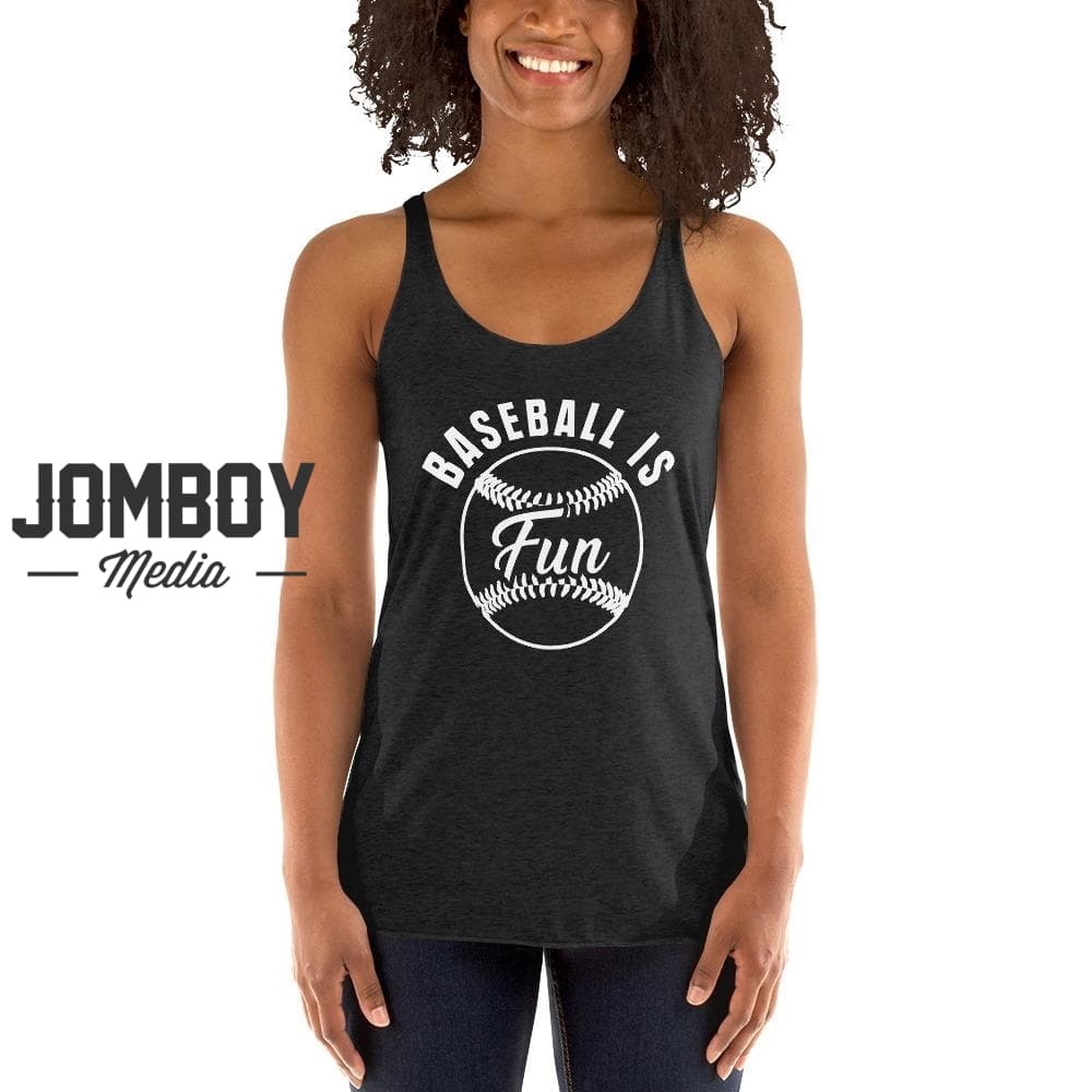 Baseball Is Fun | Women's Tank - Jomboy Media