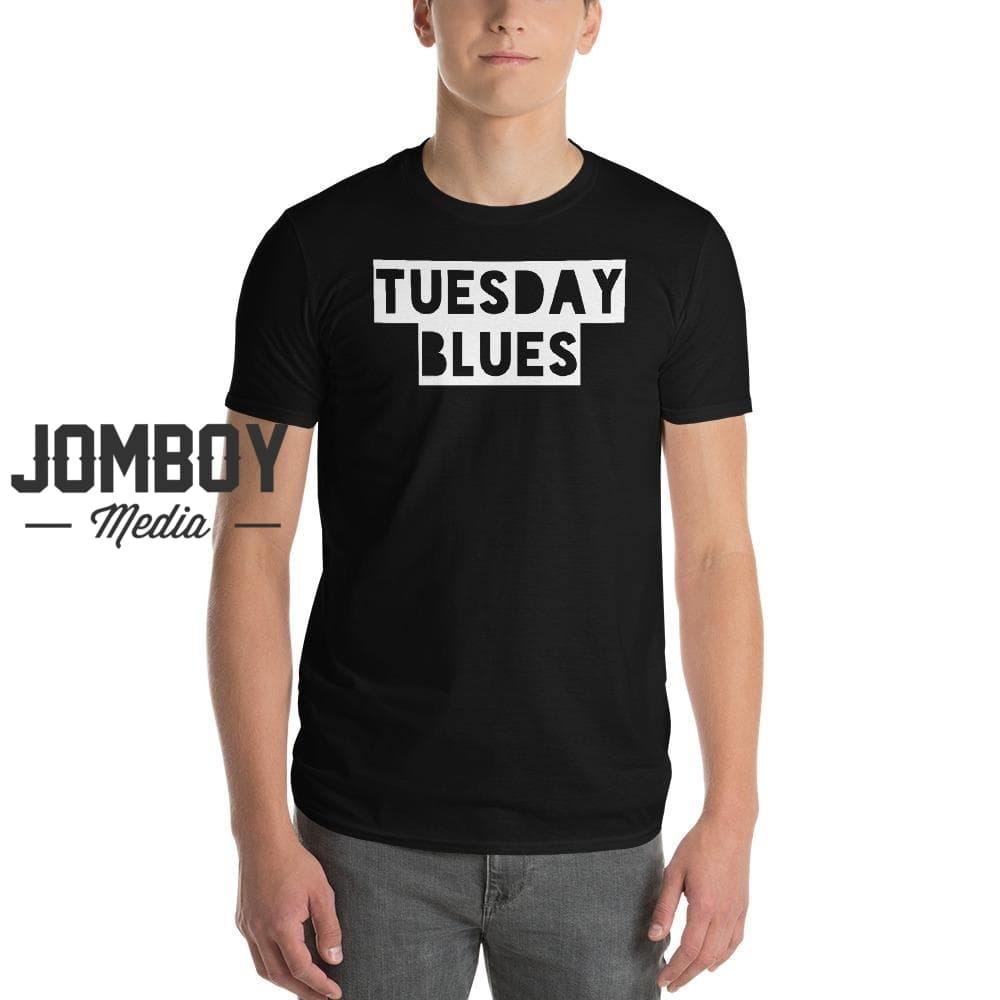 Tuesday Blues | T-Shirt - Jomboy Media